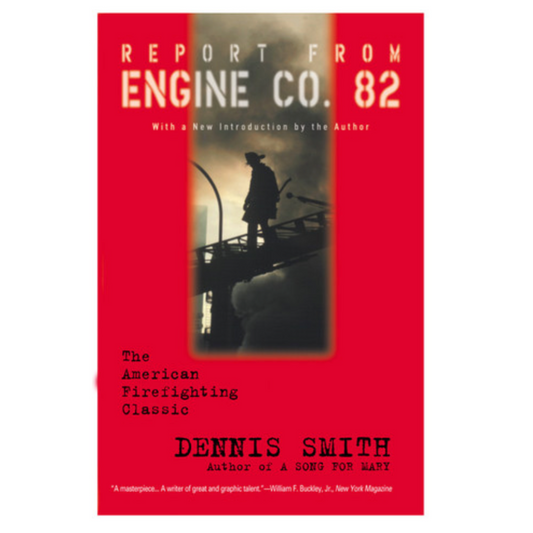 REPORT FROM ENGINE CO. 82 by Dennis Smith