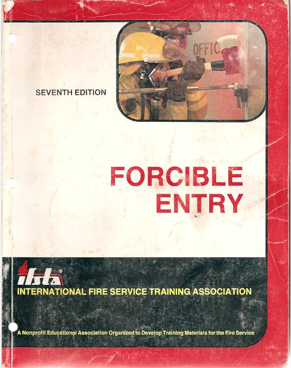 USED:  IFSTA Forcible Entry Manual, 7th Edition (1987)